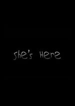 Watch She\'s Here Sflix