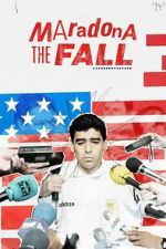 Watch Maradona: The Fall Sflix