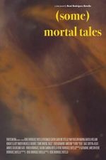 Watch (Some) Mortal Tales Sflix