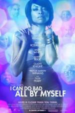 Watch I Can Do Bad All by Myself Sflix