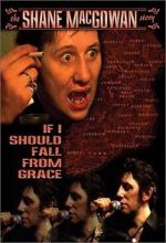 Watch If I Should Fall from Grace: The Shane MacGowan Story Sflix