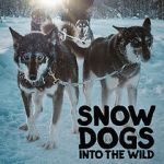 Watch Snow Dogs: Into the Wild Sflix