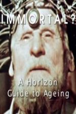 Watch Immortal? A Horizon Guide to Ageing Sflix