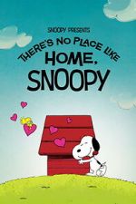 Watch Snoopy Presents: There\'s No Place Like Home, Snoopy Sflix