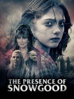 Watch The Presence of Snowgood Sflix