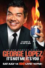Watch George Lopez It's Not Me It's You Sflix