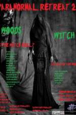 Watch Paranormal Retreat 2-The Woods Witch Sflix