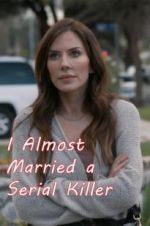 Watch I Almost Married a Serial Killer Sflix