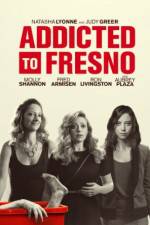 Watch Addicted to Fresno Sflix