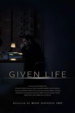 Watch Given Life Sflix
