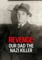 Watch Revenge: Our Dad The Nazi Killer Sflix