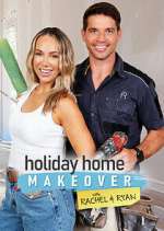 Watch Holiday Home Makeover with Rachel and Ryan Sflix