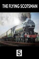 Watch The Unstoppable Flying Scotsman Sflix