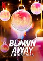 Watch Blown Away Christmas Sflix