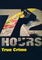 Watch 72 Hours: True Crime Sflix