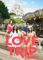 Watch Love Trip: Paris Sflix