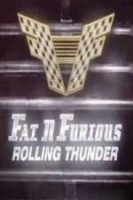Watch Fat N Furious Rolling Thunder Sflix