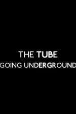 Watch The Tube: Going Underground Sflix