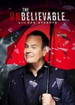 Watch The UnBelievable with Dan Akroyd Sflix