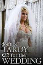 Watch Don't Be Tardy for the Wedding Sflix