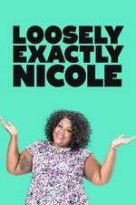 Watch Loosely Exactly Nicole Sflix