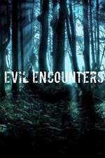 Watch Evil Encounters Sflix