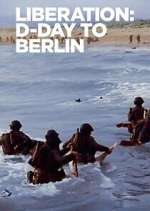 Watch Liberation: D-Day to Berlin Sflix