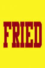 Watch Fried Sflix