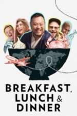 Watch Breakfast, Lunch & Dinner Sflix