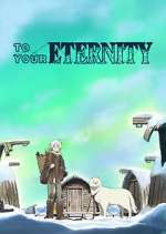 Watch To Your Eternity Sflix