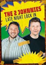 Watch The 2 Johnnies Late Night Lock In Sflix