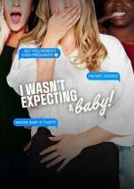 Watch I Wasn't Expecting a Baby! Sflix