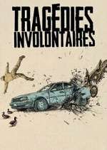Watch Tragédies involontaires Sflix
