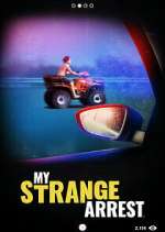 Watch My Strange Arrest Sflix