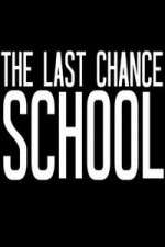 Watch The Last Chance School Sflix