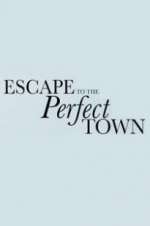 Watch Escape to the Perfect Town Sflix