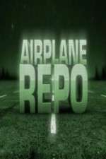 Watch Airplane Repo Sflix