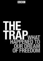 Watch The Trap: What Happened to Our Dream of Freedom Sflix