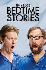 Watch Tim and Eric's Bedtime Stories Sflix