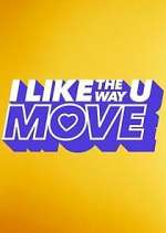 Watch I Like the Way U Move Sflix