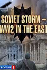 Watch Soviet Storm: WWII in the East Sflix