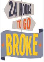 Watch 24 Hours to Go Broke Sflix