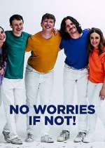 Watch No Worries If Not! Sflix