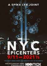 Watch NYC Epicenters 9/11→2021½ Sflix