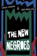 Watch The New Negroes with Baron Vaughn & Open Mike Eagle Sflix