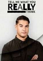 Watch Tell Me What You Really Think Sflix
