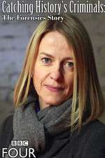 Watch Catching Historys Criminals The Forensics Story Sflix