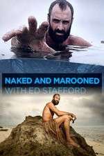 Watch Naked and Marooned with Ed Stafford Sflix