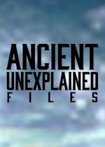 Watch Ancient Unexplained Files Sflix