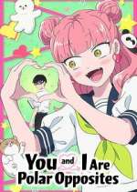 Watch You and I Are Polar Opposites Sflix